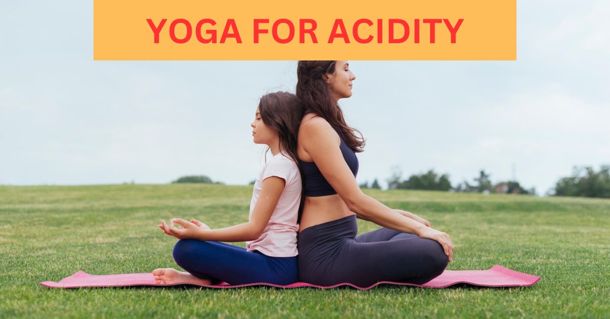 Yoga for acidity